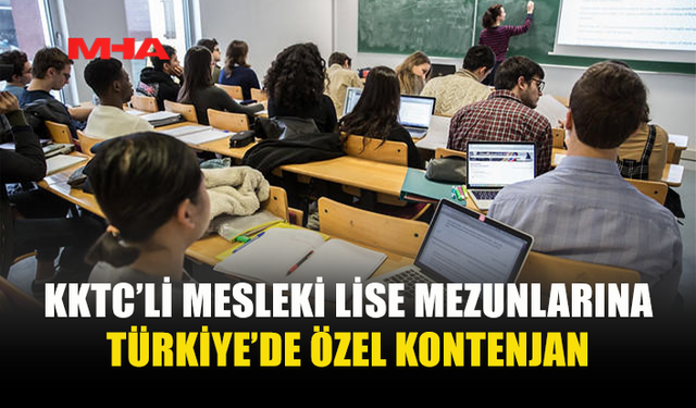 MESLEKİ LİSE MEZUNLARINA TÜRKİYE’DE EĞİTİM FIRSATI