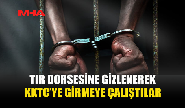 TIR DORSESİNE GİZLENDİLER, LİMANDA YAKALANDILAR