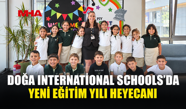 DOĞA INTERNATIONAL SCHOOLS’DA İLK DERS ZİLİ ÇALDI