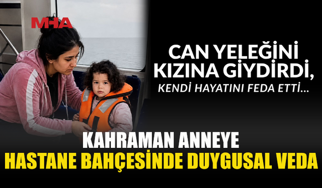 KIZINI KURTARAN KAHRAMAN ANNE İÇİN HASTANE BAHÇESİNDE TÖREN