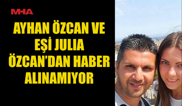 GEMİ KAZASINDA AYHAN VE JULIA ÖZCAN KAYIP