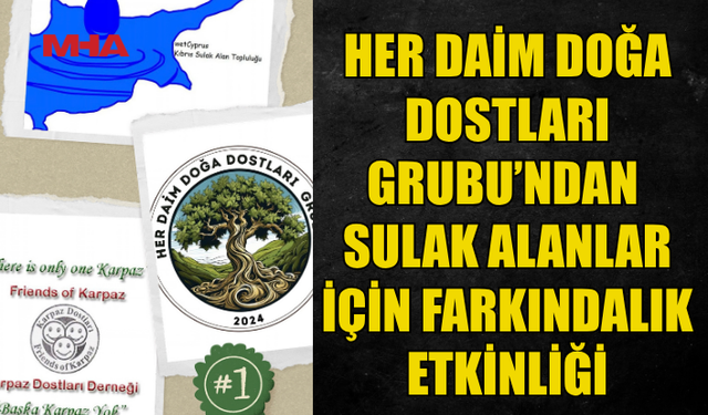 GAZİMAĞUSA’DAKİ YENİŞEHİR/GÜLSEREN SULAK ALANI’NI KORUMAK AMACIYLA YARIN ETKİNLİK DÜZENLENECEK