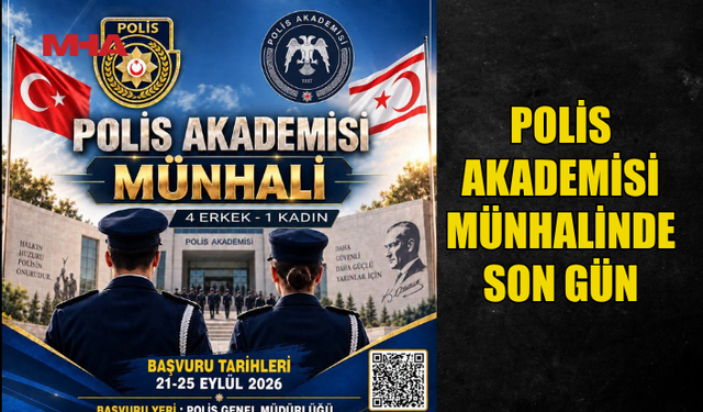 POLİS AKADEMİSİ MÜNHALİ BAŞVURULARI BUGÜN SONA ERİYOR