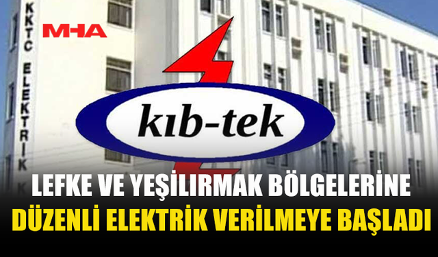 AYDIN: LEFKE VE YEŞİLIRMAK’A DÜZENLİ ELEKTRİK VERİLİYOR