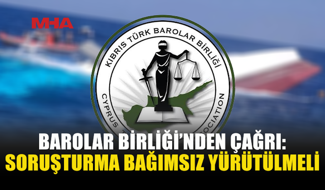 BAROLAR BİRLİĞİ: “GEMİ FACİASINDA İZİN, DENETİM VE GÖZETİM GÖREVLERİ İNCELENMELİ”