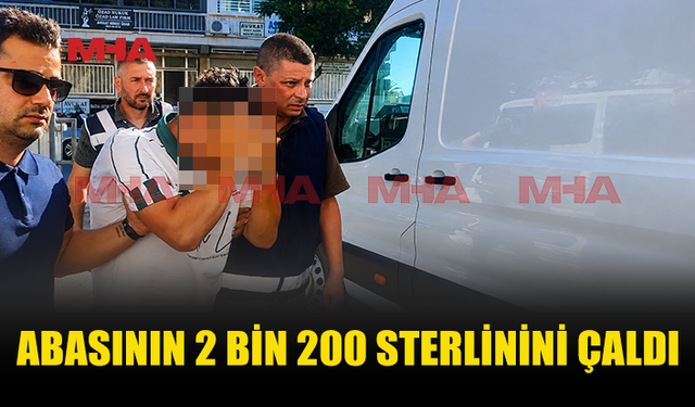 BABASININ SEHPASINDAKİ PARALARI ÇALDIĞI İDDİASIYLA TUTUKLANDI