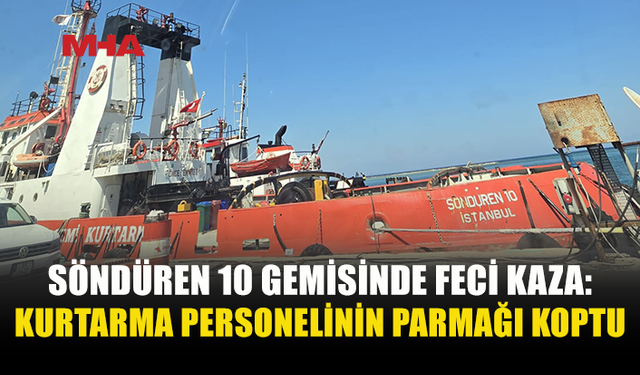 SÖNDÜREN 10 GEMİSİNDE İŞ KAZASI: BİR KİŞİ YARALANDI