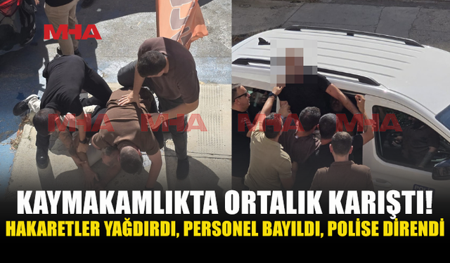 EKSİK EVRAK TARTIŞMASI BÜYÜDÜ! KAYMAKAMLIKTA POLİSLİK OLAY