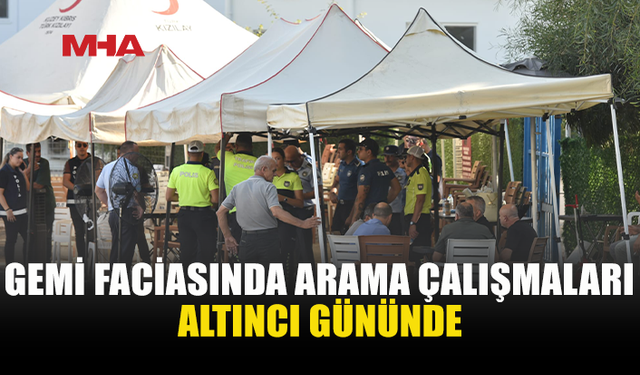 GEMİ FACİASINDA 18 KAYIP İÇİN ARAMA ÇALIŞMALARI SÜRÜYOR