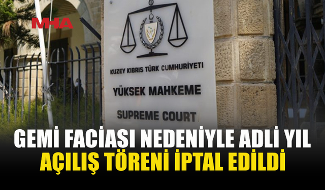 ADLİ YIL AÇILIŞ TÖRENİ İPTAL EDİLDİ