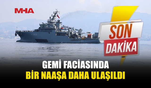 GEMİ FACİASINDA BİR NAAŞA DAHA ULAŞILDI, CAN KAYBI 13’E YÜKSELDİ