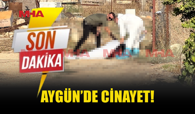 AYGÜN’DE KAN DONDURAN OLAY: 1 KADIN ÖLDÜRÜLDÜ!