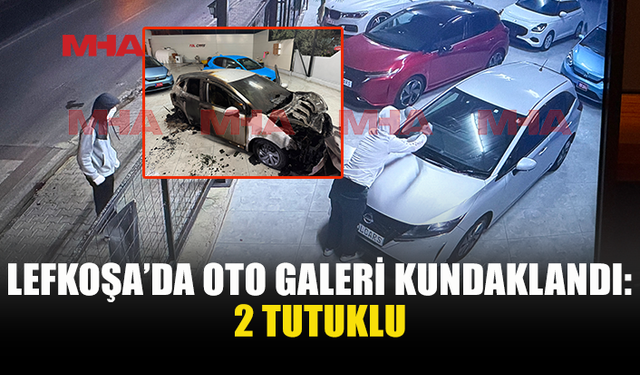 LEFKOŞA’DA OTOGALERİ KUNDAKLANDI, 2 KİŞİ TUTUKLANDI