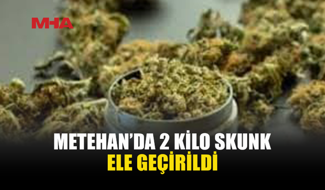 METEHAN’DA ARAÇTAN 2 KİLO SKUNK ÇIKTI