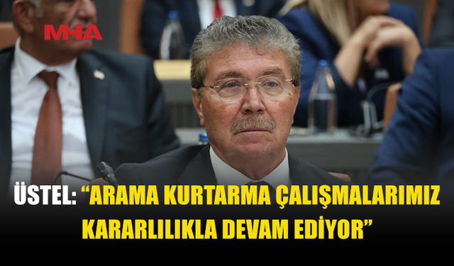 ÜSTEL: AMACIMIZ NET, KAYIPLARIMIZA ULAŞMAK