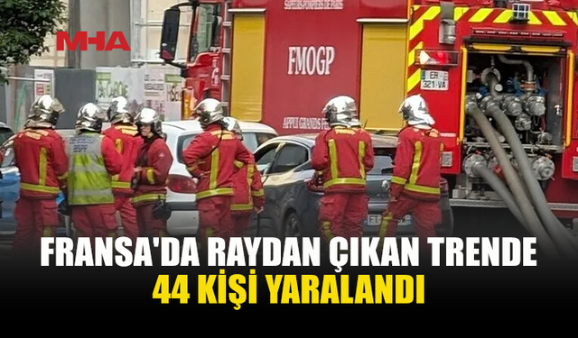 FRANSA’DA TREN KAZASI: 44 KİŞİ YARALANDI
