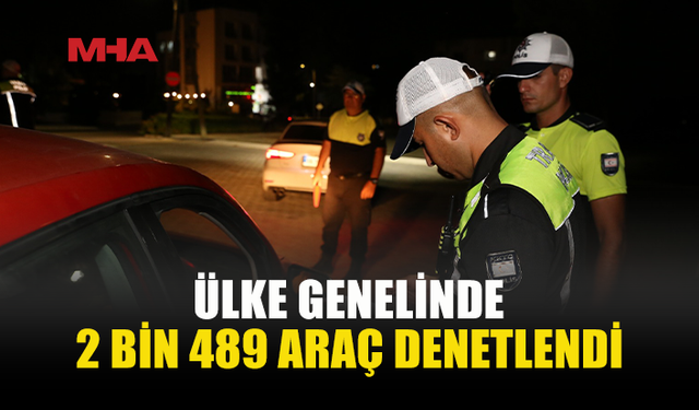 TRAFİK DENETİMLERİNDE 336 SÜRÜCÜ RAPOR EDİLDİ