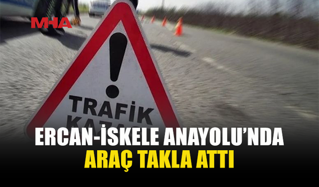 ERCAN-İSKELE YOLUNDA KAZA: 3 ARAÇ ZARAR GÖRDÜ