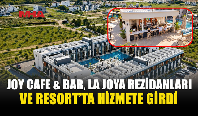 JOY CAFE & BAR, LA JOYA’DA KAPILARINI AÇTI