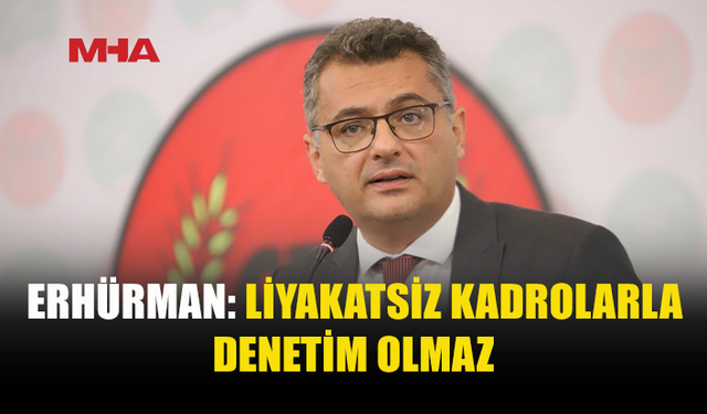 ERHÜRMAN: LİYAKAT, STANDART VE DENETİM YAŞAMSAL