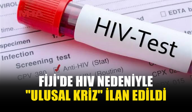 FİJİ’DE HIV VAKALARINDA KRİTİK ARTIŞ