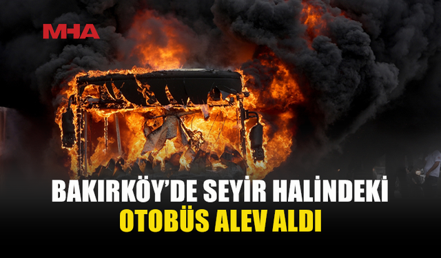 İETT OTOBÜSÜ SEYİR HALİNDE YANDI