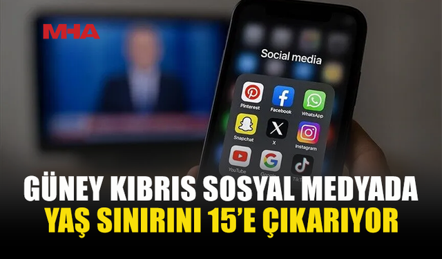 SOSYAL MEDYAYA ERİŞİM YAŞI 15’E YÜKSELTİLİYOR