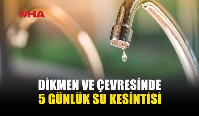 DİKKAT! 18-22 EYLÜL’DE SULAR KESİLECEK