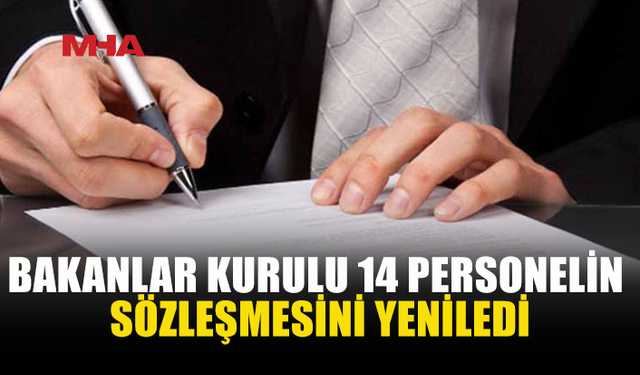 BAKANLAR KURULU’NDAN 14 PERSONEL İÇİN KARAR