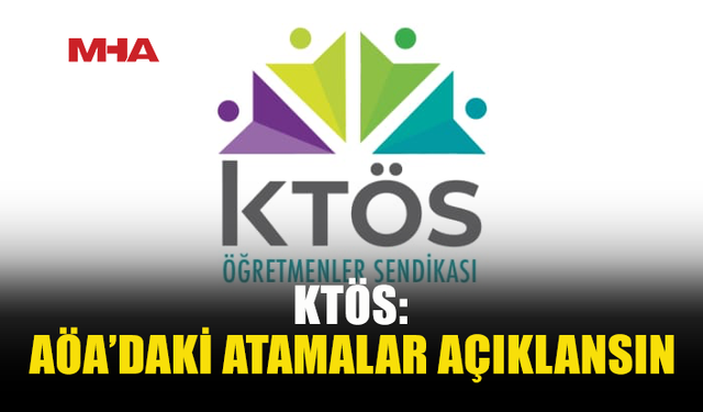 KTÖS: AÖA ŞEFFAF VE LİYAKATE DAYALI YÖNETİLMELİ