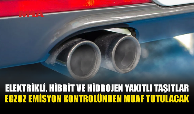 ELEKTRİKLİ ARAÇLARA EGZOZ MUAFİYETİ