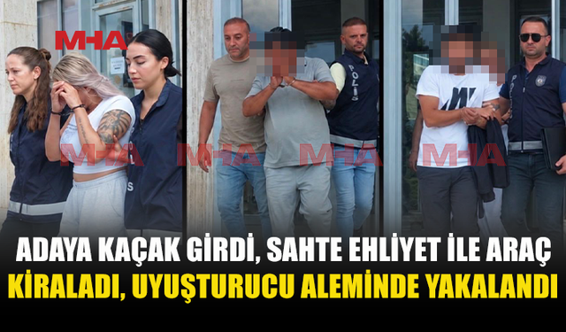 ÜLKEYE KAÇAK GİRDİ‚ BAŞKASININ KİMLİĞİ İLE ARAÇ KİRALADI