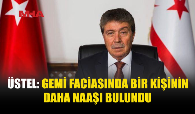 ÜSTEL: GEMİ FACİASINDA BİR KİŞİNİN DAHA NAAŞINA ULAŞILDI