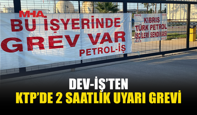 DEV-İŞ’TEN KTP YÖNETİMİNE SON ÇAĞRI