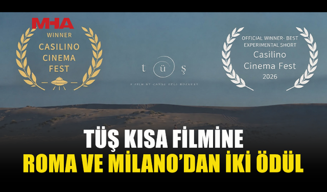 TÜŞ KISA FİLMİ İTALYA’DAN İKİ ÖDÜLLE DÖNDÜ