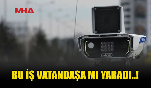 KAMERALAR ÇALIŞTI, CEZALAR KESİLEMEDİ!