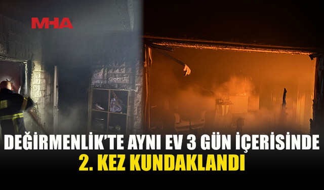 AYNI EVİ İKİNCİ KEZ KUNDAKLADILAR!