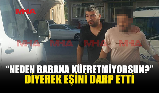 TARTIŞTIĞI EŞİNİ DARP ETTİĞİ İDDİA EDİLDİ