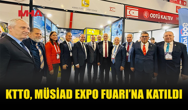 KTTO, MÜSİAD EXPO’DA YERİNİ ALDI