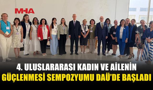 DAÜ’DE KADIN VE AİLE İÇİN ULUSLARARASI SEMPOZYUM