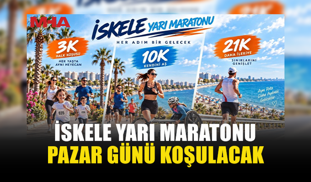 İLK KEZ DÜZENLENECEK "İSKELE ULUSLARARASI YARI MARATONU" PAZAR GÜNÜ KOŞULACAK
