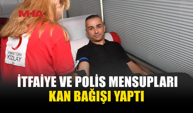 İTFAİYE VE POLİS MENSUPLARINDAN ÖRNEK DAVRANIŞ