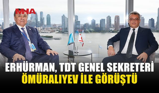 CUMHURBAŞKANI ERHÜRMAN, NEW YORK'TA TDT GENEL SEKRETERİ ÖMÜRALİYEV İLE GÖRÜŞTÜ