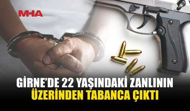 GİRNE’DE TABANCA VE 5 CANLI MERMİ ELE GEÇİRİLDİ