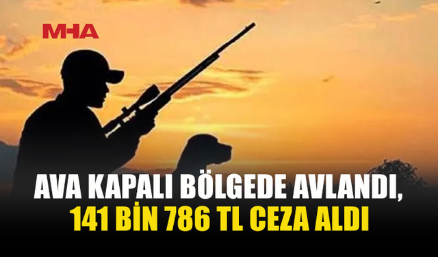HAMİTKÖY’DE KAÇAK AVCILIĞA 141 BİN 786 TL CEZA