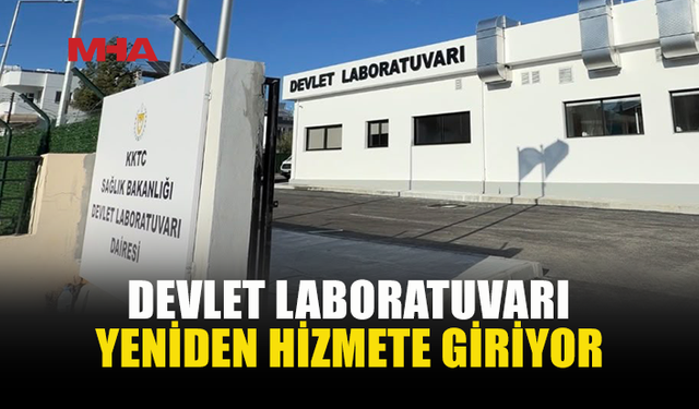 DEVLET LABORATUVARI YARIN YENİDEN AÇILACAK