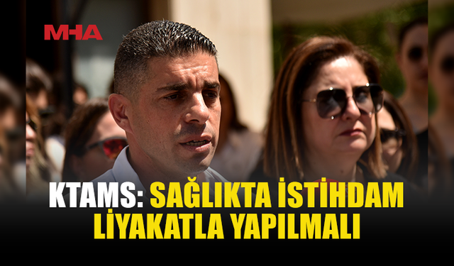 KTAMS’DAN 90 KİŞİLİK SAĞLIK İSTİHDAMINA TEPKİ