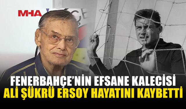 ALİ ŞÜKRÜ ERSOY 95 YAŞINDA HAYATINI KAYBETTİ