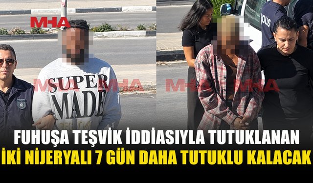 FUH*ŞA TEŞVİK İDDİASIYLA TUTUKLANAN 2 ZANLIYA EK TUTUKLULUK VERİLDİ