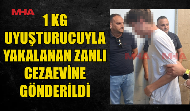 GİRNE’DE 1 KİLO UY*ŞTURUCU OPERASYONUNDA SORUŞTURMA TAMAMLANDI